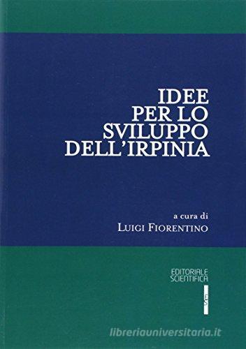 Idee per lo sviluppo dell'Irpinia edito da Editoriale Scientifica