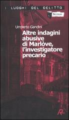 Altre indagini abusive di Marlòve, l'investigatore precario vol.2 di Umberto Gandini edito da Robin