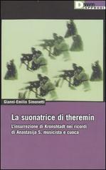 La suonatrice di theremin. L'insurrezione di Kronshtadt nei ricordi di Anastasija S. musicista e cuoca di Gianni-Emilio Simonetti edito da DeriveApprodi