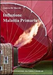 Inflazione malattia primaria di Andrea De Marchi edito da USEMLAB