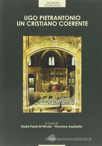 Ugo Pietrantonio, un cristiano coerente edito da Tabula