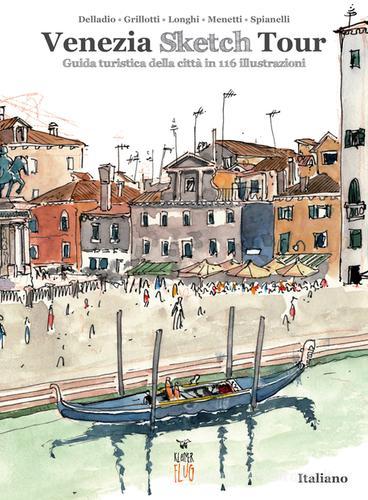 Venezia Sketch Tour. Guida turistica della città in 116 illustrazioni. Ediz. illustrata edito da Kleiner Flug