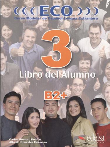 Eco B2+. Libro del alumno. Per le Scuole superiori vol.3 di Hermoso Alfredo Gonzalez, Carlos Romero Duenas edito da Edelsa