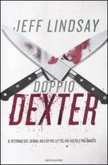 Doppio Dexter di Jeff Lindsay edito da Mondadori