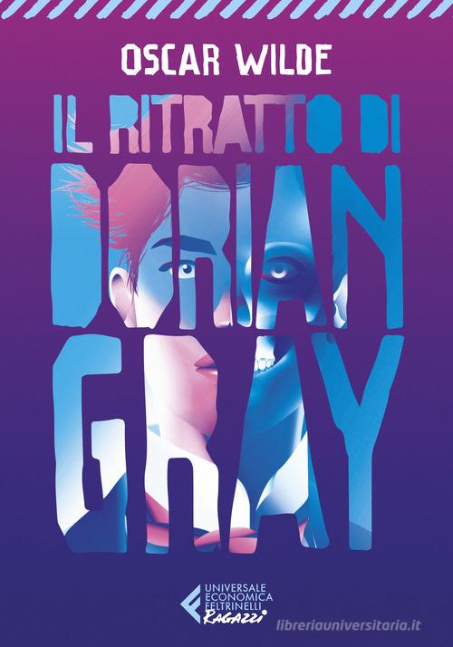 Il ritratto di Dorian Gray di Oscar Wilde edito da Feltrinelli