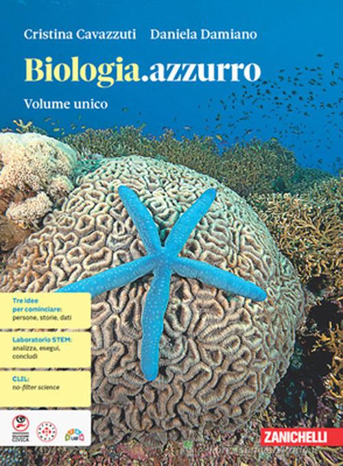 Biologia.azzurro. Per le Scuole superiori di Cristina Cavazzuti, Daniela Damiano edito da Zanichelli