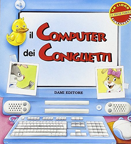 Il computer dei coniglietti edito da Dami Editore