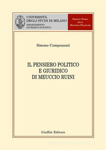 Il pensiero politico e giuridico di Meuccio Ruini di Simone Campanozzi edito da Giuffrè