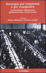 Strategie per cooperare e per competere. Costituzione, legislazione, globalizzazione, cooperazione edito da Il Mulino