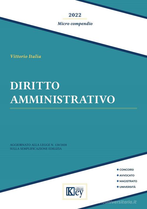 Diritto amministrativo di Vittorio Italia edito da Key Editore