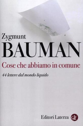 Cose che abbiamo in comune. 44 lettere dal mondo liquido di Zygmunt Bauman edito da Laterza