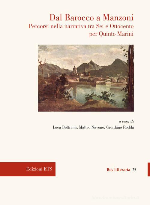 Dal Barocco a Manzoni. Percorsi nella narrativa tra Sei e Ottocento per Quinto Marini edito da Edizioni ETS