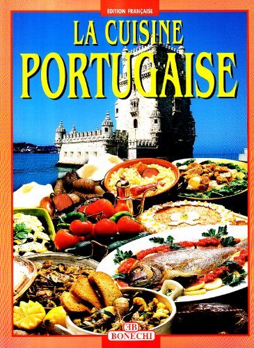 La cucina portoghese. Ediz. francese edito da Bonechi