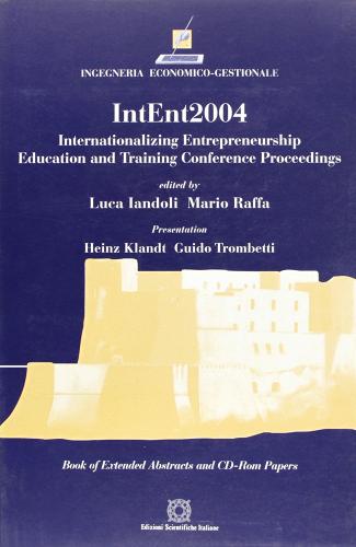 Intent 2004. Internationalizing entrepreneurship education and training conference proceedings. Con CD-ROM edito da Edizioni Scientifiche Italiane