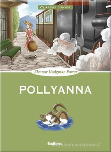 Pollyanna di Eleanor Porter edito da Edibimbi