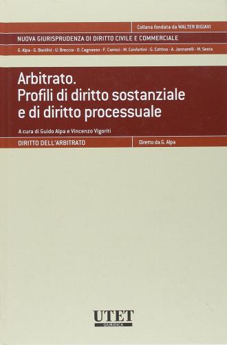 Arbitrato. Profili di diritti sostanziale e di diritto processuale edito da Utet Giuridica