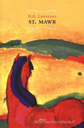 St. Mawr di D. H. Lawrence edito da Elliot