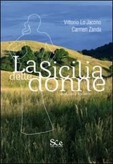 La Sicilia delle donne di Vittorio Lo Jacono, Carmen Zanda edito da Spazio Cultura