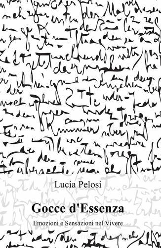 Gocce d'essenza di Lucia Pelosi edito da ilmiolibro self publishing