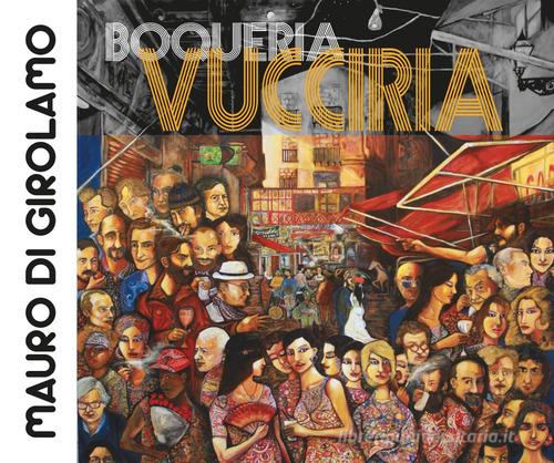 Boqueria Vucciria di Mauro Di Girolamo edito da Youcanprint