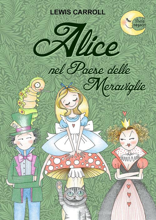 Alice nel paese delle meraviglie di Lewis Carroll edito da Moon Edizioni