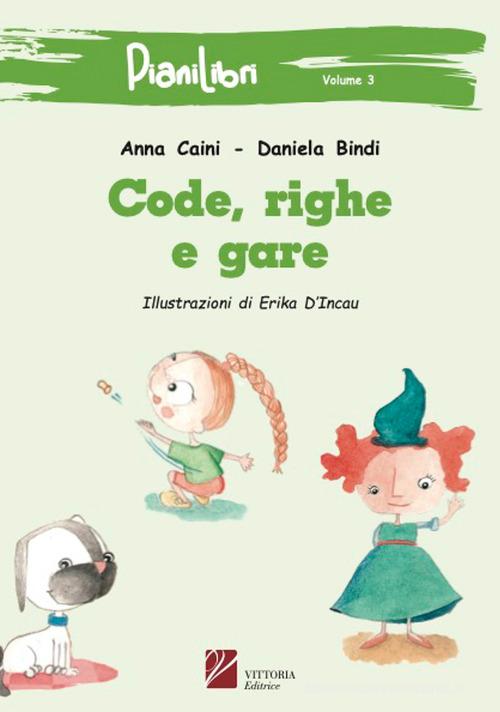 Code, righe e gare. Ediz. per la scuola di Daniela Bindi, Anna Caini edito da Vittoria Editrice