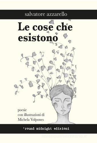 Le cose che esistono di Salvatore Azzarello edito da 'round midnight