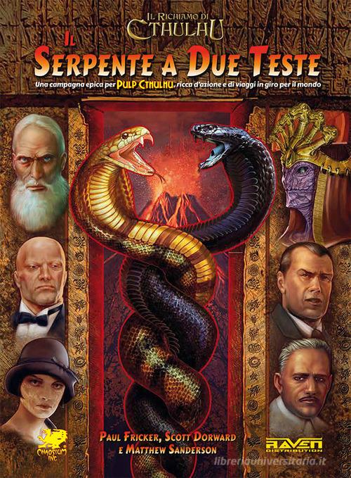 Pulp Cthulhu. Il serpente a due teste. Il richiamo di Cthulhu di Scott Dorward, Paul Fricker, Matthew Sanderson edito da Raven