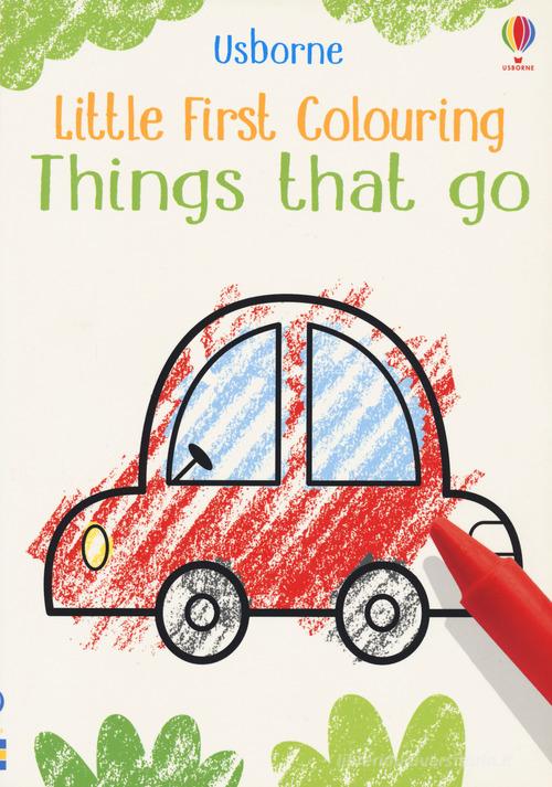 Things that go. Little first colouring di Kirsteen Robson edito da Usborne
