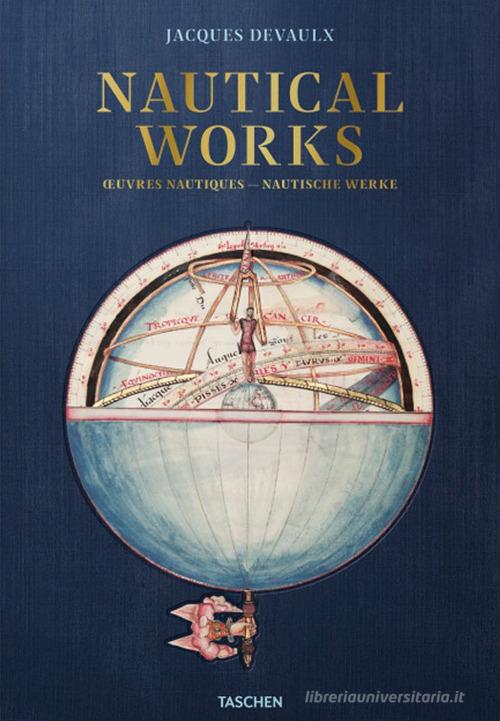 Nautical works. Ediz. francese, inglese e tedesca di Jacques Devaulx edito da Taschen