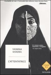 L' attentatrice di Yasmina Khadra edito da Mondadori