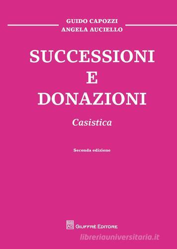 Successioni e donazioni. Casistica di Angela Auciello edito da Giuffrè