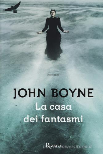 La casa dei fantasmi di John Boyne edito da Rizzoli