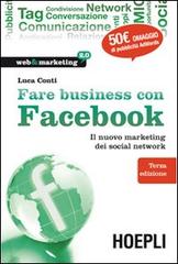 Fare business con Facebook. Il nuovo marketing dei social network di Luca Conti edito da Hoepli