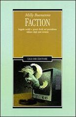 Faction. Soggetti mobili e generi ibridi nel giornalismo italiano degli anni Novanta di Milly Buonanno edito da Liguori