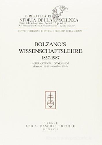 Bolzano's Wissenschaftslehre 1837-1987. International workshop (Firenze, 16-19 settembre 1987) edito da Olschki