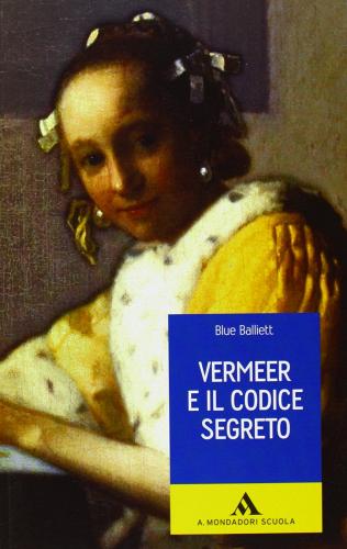 Veermer e il codice segreto di Blue Balliett edito da Mondadori Scuola