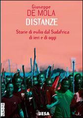 Distanze. Storie di esilio dal Sudafrica di ieri e di oggi di Giuseppe De Mola edito da Salento Books