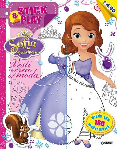 Vesti e crea la moda. Stick & play. Sofia la principessa. Con adesivi edito da Disney Libri