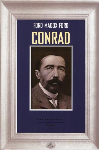 Conrad di Ford Madox Ford edito da Castelvecchi