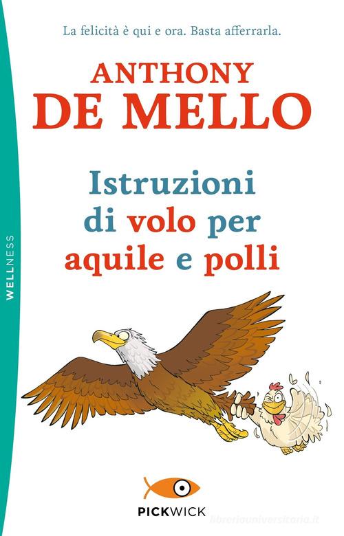 Istruzioni di volo per aquile e polli di Anthony De Mello edito da Piemme