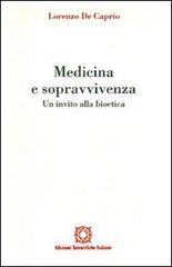 Medicina e sopravvivenza. Un invito alla bioetica di Lorenzo De Caprio edito da Edizioni Scientifiche Italiane