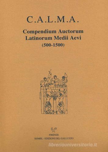 C.A.L.M.A. Compendium auctorum latinorum Medii Aevi (500-1500). Testo italiano e latino (2019) vol.6.4 edito da Sismel