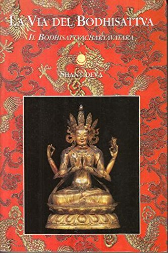 La via del bodhisattva. Il bodhisattvacharyavatara di Shantideva edito da Chiara Luce Edizioni