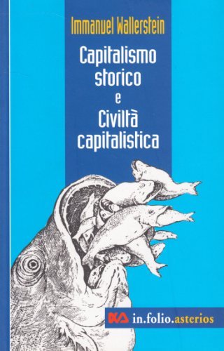 Capitalismo storico e civiltà capitalistica di Immanuel Wallerstein edito da Asterios