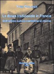 La danza tradizionale in Francia di Yves Guilcher edito da Giancarlo Zedde Editore