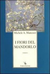 I fiori del mandorlo di Michele A. Mancuso edito da Yorick Editore