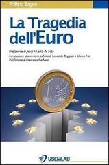 La tragedia dell'euro di Philipp Bagus edito da USEMLAB