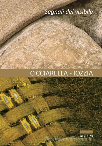 Segni del visibile di Ezio Cicciarella, Corrado Iozzia edito da Newl'ink