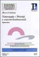 Naturopatia. Principi e concetti fondamentali di Rocco Carbone edito da Pilgrim